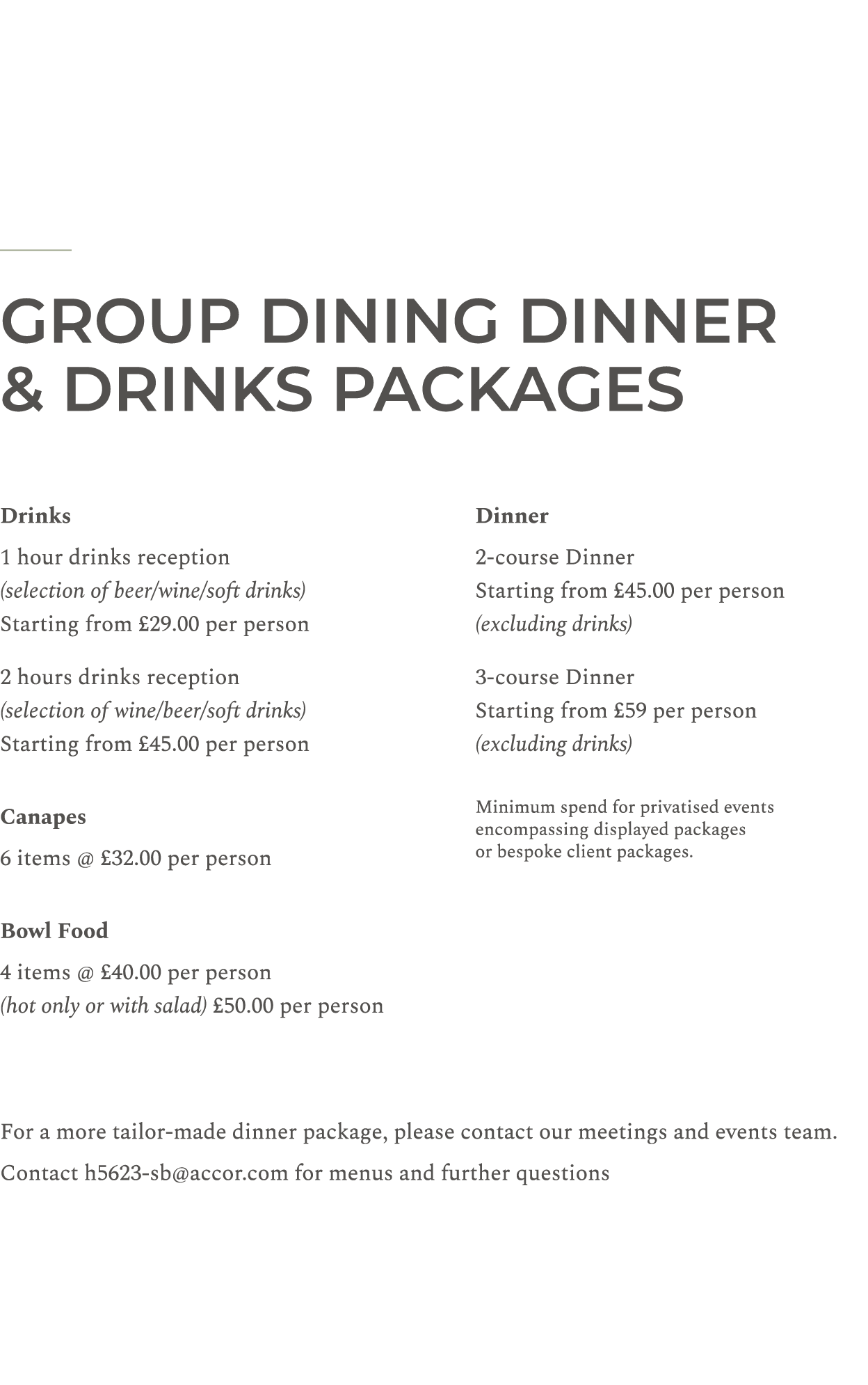 ￼ GROUP DINING Dinner & drinks packages Drinks 1 hour drinks reception (selection of beer/wine/soft drinks) Starting ...